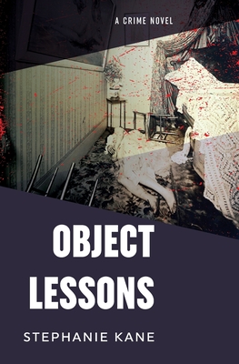 Object Lessons - Stephanie Kane