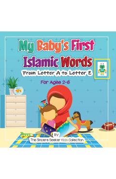 My Baby's First Islamic Words: From Letter A to Letter Z - The Sincere Seeker