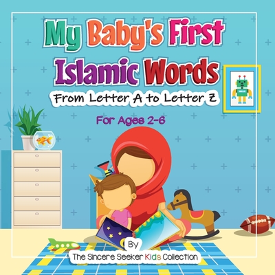 My Baby's First Islamic Words: From Letter A to Letter Z - The Sincere Seeker