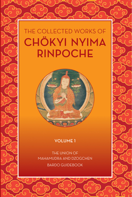 The Collected Works of Chokyi Nyima Rinpoche Volume I: Volume 1 - Ch�kyi Nyima Rinpoche