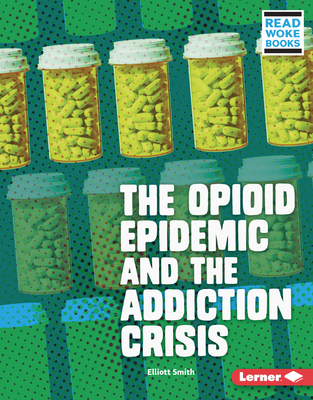 The Opioid Epidemic and the Addiction Crisis - Elliott Smith