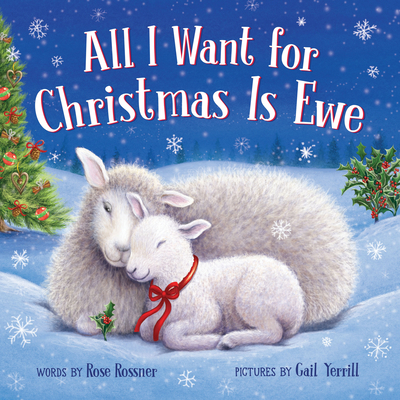 All I Want for Christmas Is Ewe - Rose Rossner