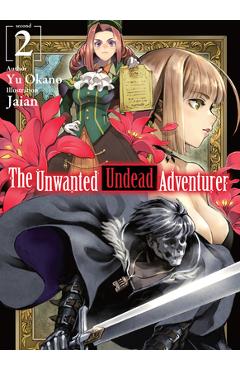 Coperta cărții 'The Unwanted Undead Adventurer (Light Novel): Volume 2 - Yu Okano'