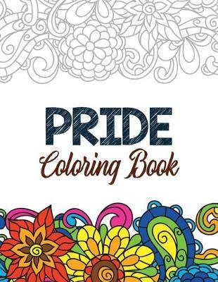 Pride Coloring Book: LGBTQ Positive Affirmations Coloring Pages for Relaxation, Adult Coloring Book with Fun Inspirational Quotes, Creative - Voloxx Studio