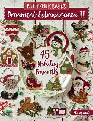 Buttermilk Basin's Ornament Extravaganza II: 45 Holiday Favorites - Stacy West