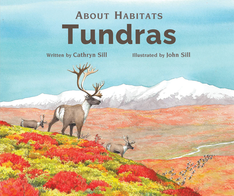 About Habitats: Tundras - Cathryn Sill