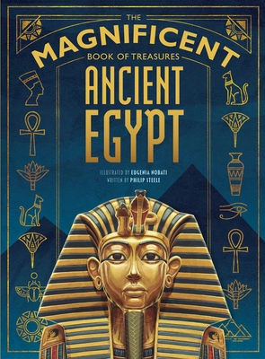 The Magnificent Book of Treasures: Ancient Egypt - Philip Steele