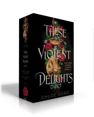 These Violent Delights Duet: These Violent Delights; Our Violent Ends - Chloe Gong