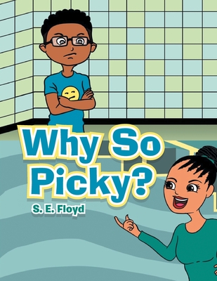 Why so Picky? - S. E. Floyd