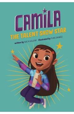 Coperta cărții 'Camila the Talent Show Star - Alicia Salazar'