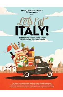 Let's Eat Italy!: Everything You Want to Know about Your Favorite Cuisine - Franois-rgis Gaudry