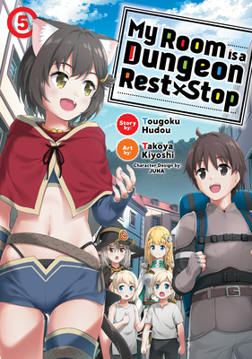 My Room Is a Dungeon Rest Stop (Manga) Vol. 5 - Tougoku Hudou