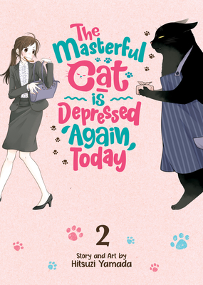 The Masterful Cat Is Depressed Again Today Vol. 2 - Hitsuji Yamada