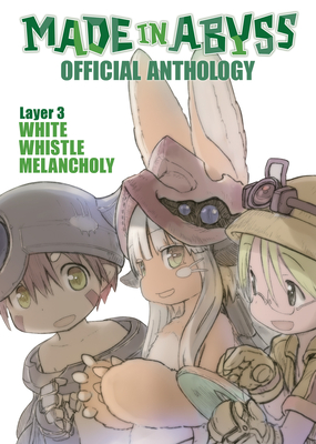 Made in Abyss Official Anthology - Layer 3: White Whistle Melancholy - Akihito Tsukushi