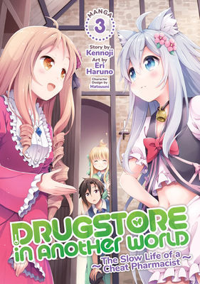 Drugstore in Another World: The Slow Life of a Cheat Pharmacist (Manga) Vol. 3 - Kennoji