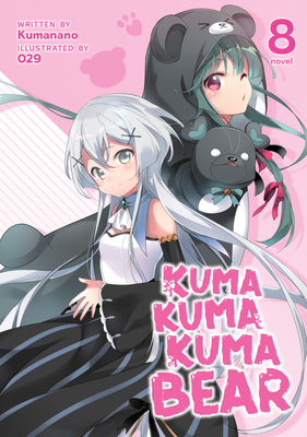 Kuma Kuma Kuma Bear (Light Novel) Vol. 8 - Kumanano