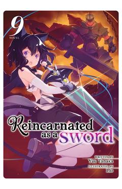 Coperta cărții 'Reincarnated as a Sword (Light Novel) Vol. 9 - Yuu Tanaka'