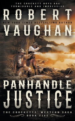 Panhandle Justice: A Classic Western - Robert Vaughan