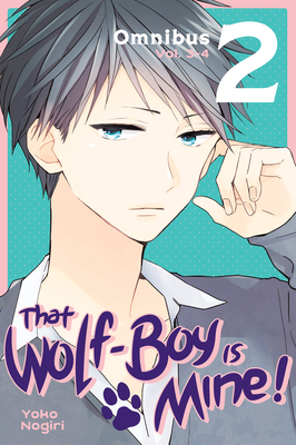 That Wolf-Boy Is Mine! Omnibus 2 (Vol. 3-4) - Yoko Nogiri