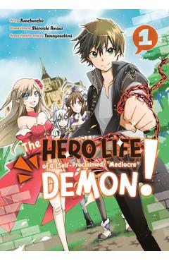 Coperta cărții 'The Hero Life of a (Self-Proclaimed) Mediocre Demon! 1 - Shiroichi Amaui'