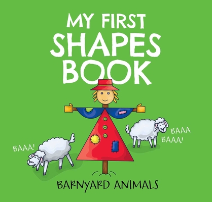 My First Shapes Book: Barnyard Animals, 2: Kids Learn Their Shapes with This Educational and Fun Board Book! - Nataliia Tymoshenko