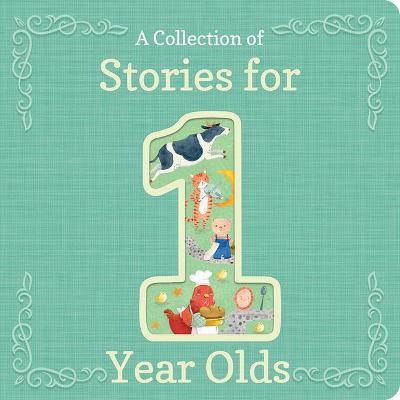 A Collection of Stories for 1-Year-Olds - Cottage Door Press
