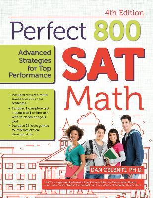 Perfect 800: SAT Math, Advanced Strategies for Top Performance - Dan Celenti