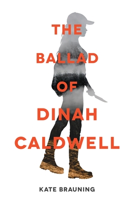 The Ballad of Dinah Caldwell - Kate Brauning
