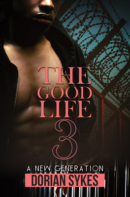 The Good Life Part 3: A New Generation - Dorian Sykes