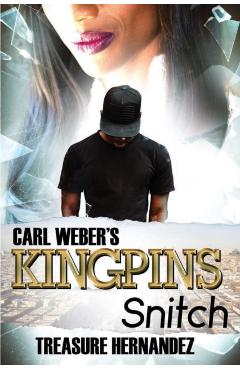 Carl Weber's Kingpins: Snitch - Treasure Hernandez