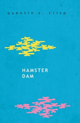Hamster Dam - Quentin Crisp