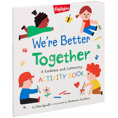 We're Better Together: A Kindness and Community Activity Book - Eileen Spinelli