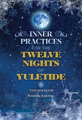 Inner Practices for the Twelve Nights of Yuletide - Anne Stallkamp