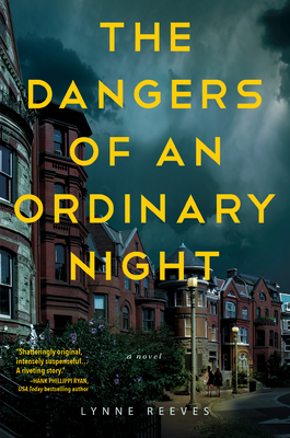 The Dangers of an Ordinary Night - Lynne Reeves