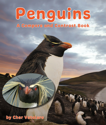Penguins: A Compare and Contrast Book - Cher Vatalaro