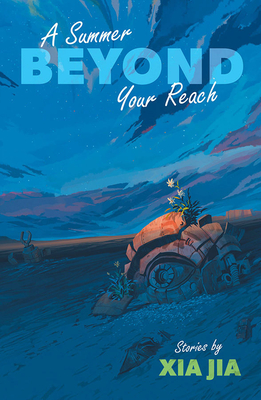 A Summer Beyond Your Reach - Xia Jia