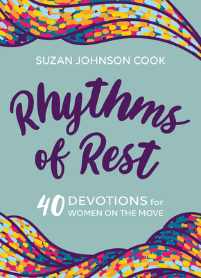 Rhythms of Rest: 40 Devotions for Women on the Move - Suzan Johnson Cook