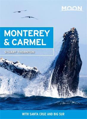 Moon Monterey & Carmel: With Santa Cruz & Big Sur - Stuart Thornton