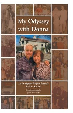Poza produsului My Odyssey with Donna: An Immigrant Filipino Family's Path to Success - Jose Peczon