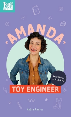 Amanda, Toy Engineer: Real Women in STEAM - Aubre Andrus