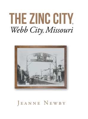 The Zinc City, Webb City, Missouri - Jeanne Newby