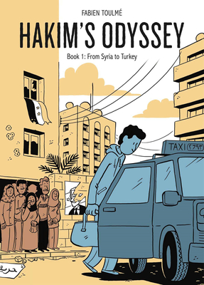 Hakim's Odyssey: Book 1: From Syria to Turkey - Fabien Toulm�