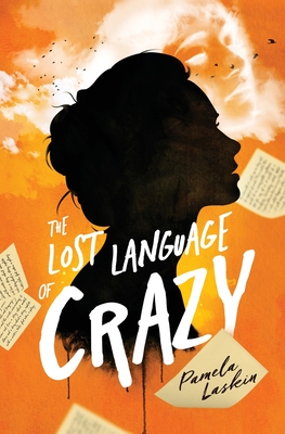 The Lost Language of Crazy - Pamela Laskin
