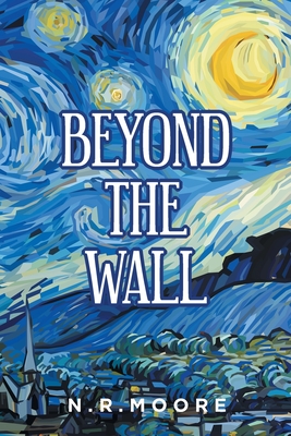 Beyond the Wall - N. R. Moore