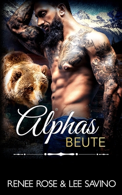 Alphas Beute - Renee Rose