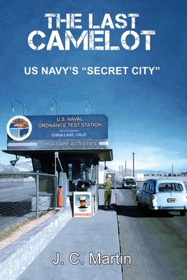 The Last Camelot: US Navy's Secret City - J. C. Martin
