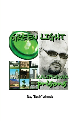 Greenlight: California Prisons - Tony Bandit Alvarado