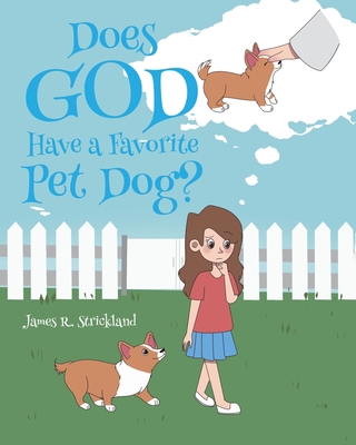 Does God Have a Favorite Pet Dog? - James R. Strickland