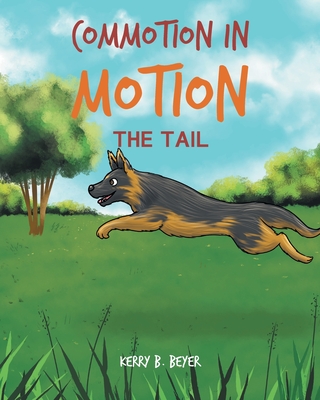Commotion in Motion: The Tail - Kerry B. Beyer