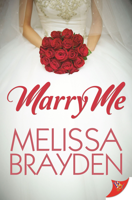 Marry Me - Melissa Brayden